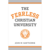 The Fearless Christian University - Paperback