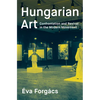Hungarian Art: Confrontation and Revival in the Modern Movement - Paperback