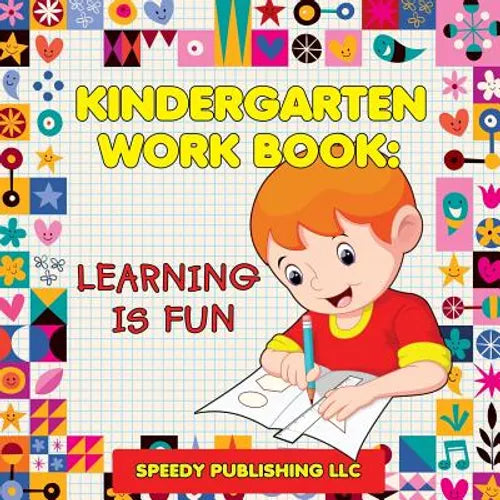 Kindergarten Workbook: Learning Is Fun - Paperback