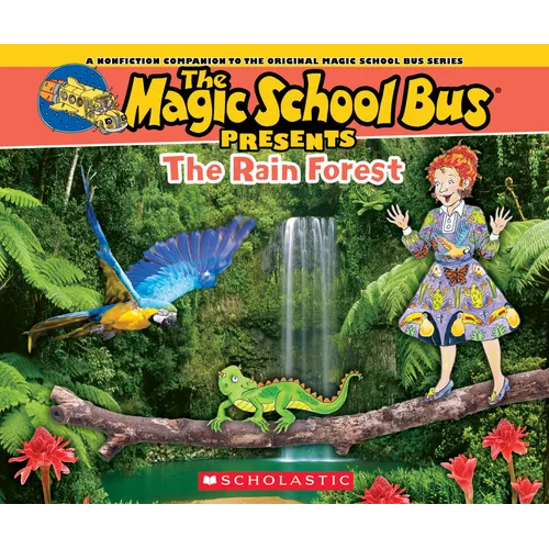 The Magic School Bus Presents: The Rainforest: A Nonfiction Companion to the Original Magic School Bus Series - Paperback