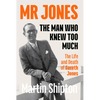 Mr Jones - The Man Who Knew Too Much: The Life and Death of Gareth Jones - Paperback