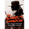 Zorro's Shadow: How a Mexican Legend Became America's First Superhero - Paperback