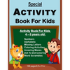 Special Activity Book For Kids: Activity Book For Kids Between Ages 4 - 6 Years Old: Numbers, Alphabets, Missing Letters, Amazing Mazes, Dot to Dot Co - Paperback