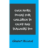 Even More Poems for Children to Enjoy and Teachers Too - Hardcover