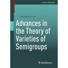 Advances in the Theory of Varieties of Semigroups - Paperback