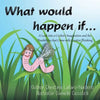 "What would happen if . . .": A Look into a Cricket's Imagination and the Possibilities that Come with Creative Thinking - Paperback