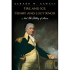 Fire and Ice: Henry and Lucy Knox and the Settling of Maine - Paperback