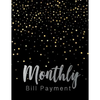 Monthly Bill Payment: Business Planning Monthly Bill Budgeting Record, Expense Finance Organize your bills and plan for your expenses - Paperback