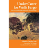 Under Cover for Wells Fargo: The Unvarnished Recollections of Fred Dodge - Paperback
