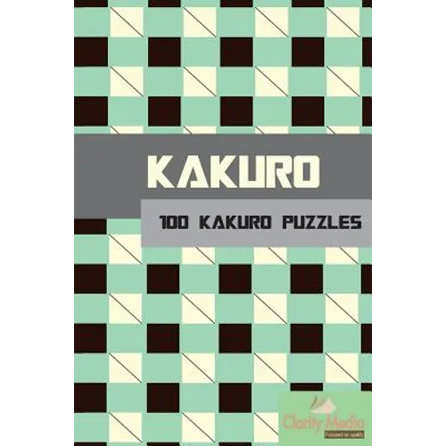 Kakuro: 100 Kakuro Puzzles in a range of sizes - Paperback