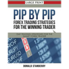 Pip by Pip: Forex Trading Strategies for the Winning Trader (Large Print): Day Trading Strategies for the Smart Forex Trader - Paperback