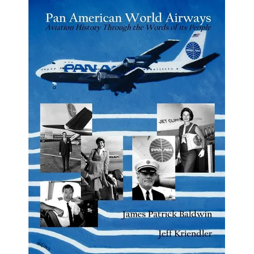 Pan American World Airways Aviation History Through the Words of Its People - Paperback