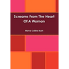 Screams From The Heart Of A Woman - Hardcover