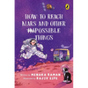 How to Reach Mars and Other (Im)Possible Things - Paperback