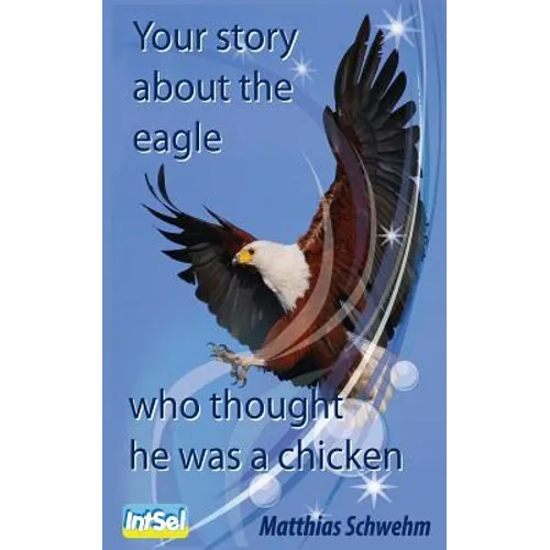 Your story about the eagle who thought he was a chicken - Paperback