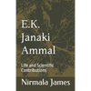 E.K. Janaki Ammal: Life and Scientific Contributions - Paperback