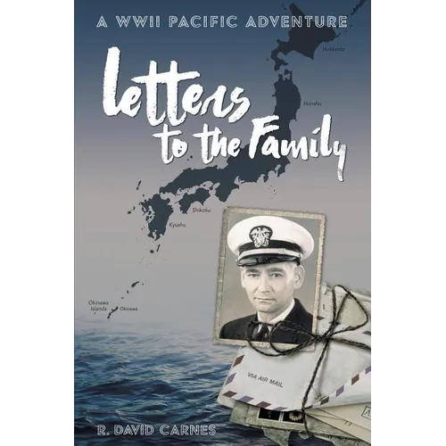 Letters to the Family: A WWII Pacific Adventure - Paperback
