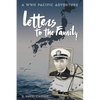 Letters to the Family: A WWII Pacific Adventure - Paperback