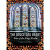 The Bruce Oak Heart: Tour of the King's Realm - Hardcover