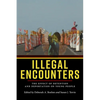 Illegal Encounters: The Effect of Detention and Deportation on Young People - Paperback