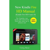 New Kindle Fire HD Manual (Kindle Fire HD 8 and 10): The complete user guide with instructions from basic start up to advance user (December 2017) - Paperback