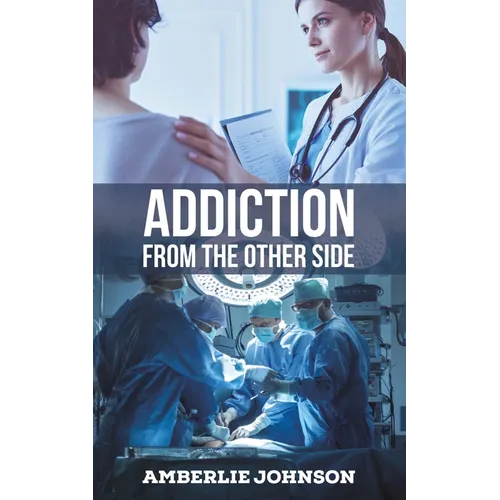 Addiction: From the Other Side - Paperback