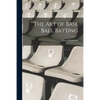 The art of Base Ball Batting - Paperback