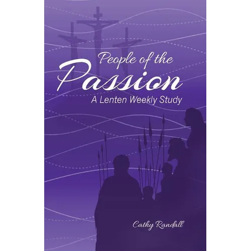 People of the Passion: A Lenten Weekly Study - Paperback
