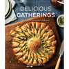 Delicious Gatherings: Recipes to Celebrate Together - Hardcover