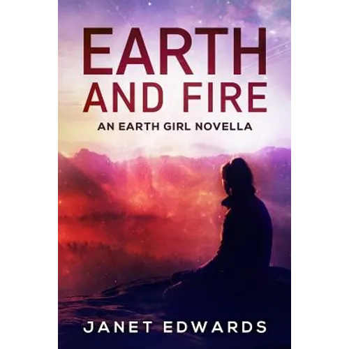 Earth and Fire: An Earth Girl Novella - Paperback