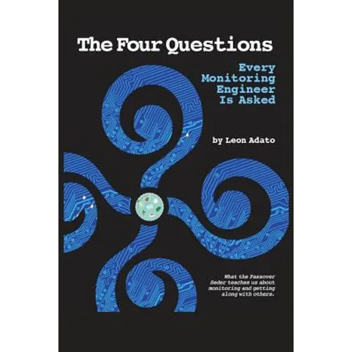 The Four Questions of Monitoring Every Engineer is Asked - Paperback