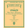 Antonio Vivaldi - The Four Seasons, Complete Four Concertos for Violin and Orchestra with Piano Reduction: Schirmer Library of Classics Volume 2047 - Paperback