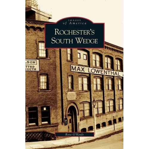 Rochester's South Wedge - Hardcover