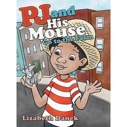Pj and His Mouse Go to the Farm - Hardcover