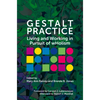 Gestalt Practice: Living and Working in Pursuit of Wholism - Paperback