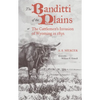 The Banditti of the Plains: Or the Cattlemen's Invasion of Wyoming in 1892 Volume 2 - Paperback