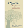 A Naked Tree: Love Sonnets to C. S. Lewis and Other Poems - Paperback