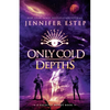 Only Cold Depths: A Galactic Bonds book - Paperback