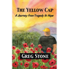 The Yellow Cap: A Journey fromTragedy to Hope - Paperback