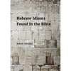 Hebrew Idioms Found in the Bible - Paperback