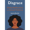 Disgrace: Global Reflections on Sexual Violence - Hardcover
