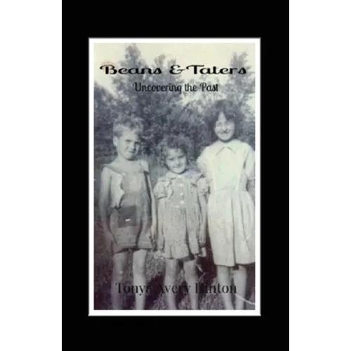 Beans & Taters: Uncovering the Past - Paperback