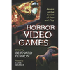 Horror Video Games: Essays on the Fusion of Fear and Play - Paperback