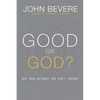 Good or God?: Why Good Without God Isn't Enough - Paperback