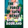 The Force of Such Beauty - Paperback