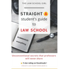 Straight A Student's Guide To Law School: 8 Unconventional secrets that professors will not tell you - Paperback