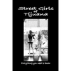 Street Girls of Tijuana: Everything You Need to Know - Paperback