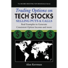 Trading Options on Tech Stocks - Selling Puts & Calls: Real Examples to Generate Consistent Option Income and more - Paperback