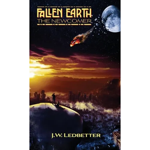 Fallen Earth: The Newcomer - Hardcover