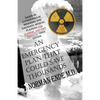 An Emergency Plan That Could Save Thousands: Based on Experiences of Hiroshima and Nagasaki, Medical Planning FDA Scam and Soft Targets: Third Edition - Paperback